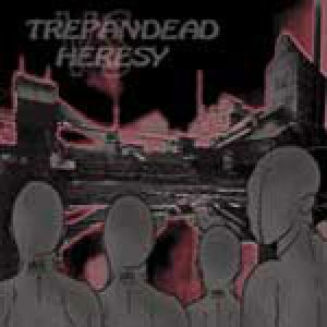 Trepan'Dead - Trepan'Dead vs. Heresy