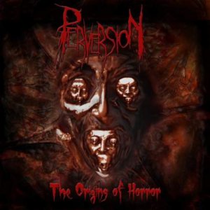 Perversion - The Origins of Horror