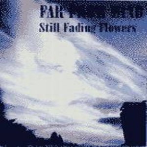 Far from Mind - Still Fading Flowers