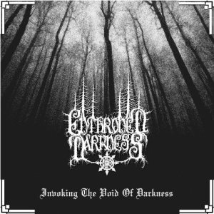 Enthroned Darkness - Invoking the Void of Darkness