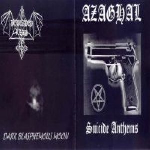 Azaghal / Beheaded Lamb - Suicide Anthems / Dark Blasphemous Moon