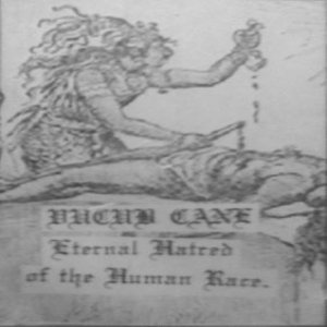 Vucub Cane - Eternal Hatred of the Human Race