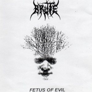 Brute - Fetus of Evil