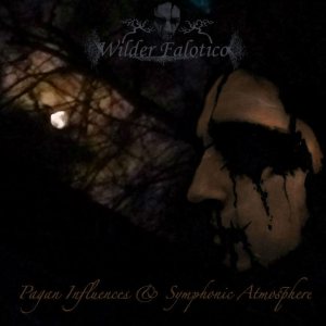 Wilder Falotico Music - Pagan Influences & Symphonic Atmosphere