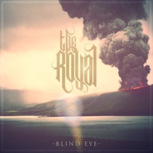 The Royal - Blind Eye