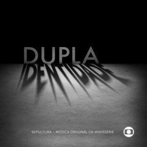 Sepultura - Dupla identidade: Música original da minissérie
