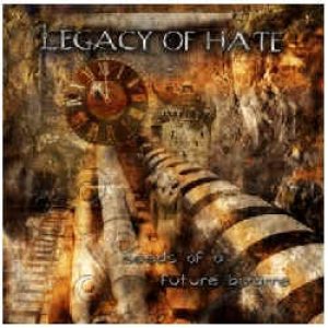 Legacy of Hate - Seeds of a Future Bizarre