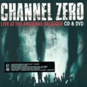 Channel Zero - Live at the Ancienne Belgique
