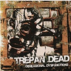 Trepan'Dead - Obsessional Dysfunctions