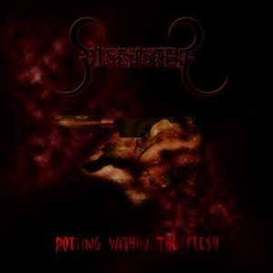 Disgusted - Rotting Within the Flesh