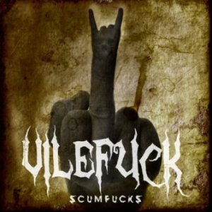 Vilefuck - Scumfucks