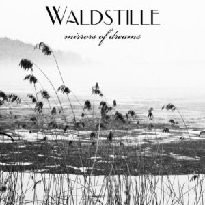 Waldstille - Mirrors of Dreams
