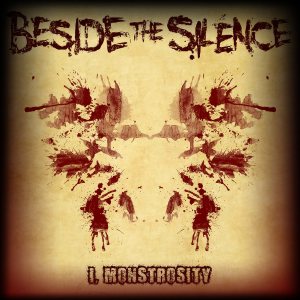 Beside The Silence - I, Monstrosity