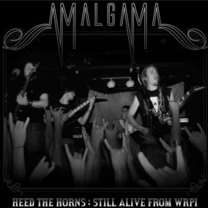 Amalgama - Heed the Horns: Still Alive from WRPI