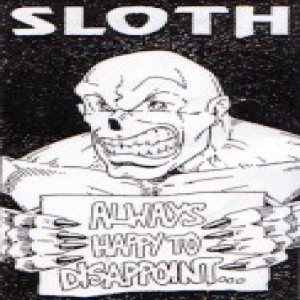 Sloth - Always Happy to Dissapoint