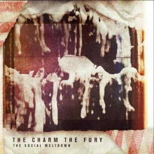 The Charm The Fury - The Social Meltdown