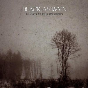 Black Autumn - Ghosts at Our Windows