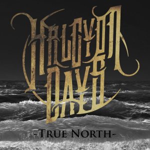 Halcyon Days - True North