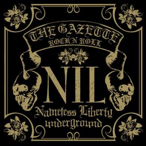the GazettE - Nil (Nameless Liberty Underground)