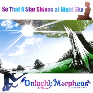 Unlucky Morpheus - So That a Star Shines at Night Sky