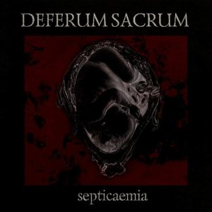 Deferum Sacrum - Septicaemia