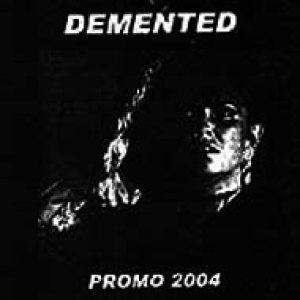Demented - Promo 2004