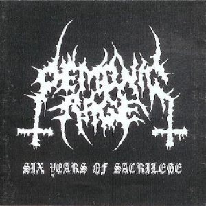 Demonic Rage - Six Years of Sacrilege
