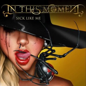In This Moment - Sick Like Me