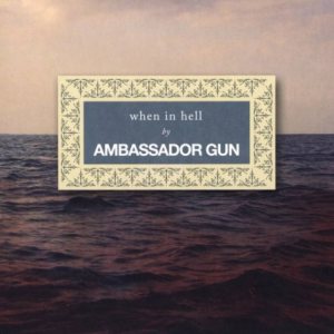 Ambassador Gun - When in Hell