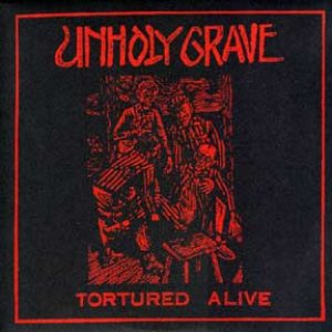 Unholy Grave - Tortured Alive