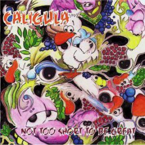 Caligula - Not Too Short to Be Great
