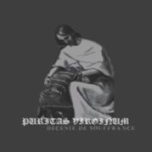Puritas Virginum - Decenie de Souffrance