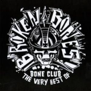 Broken Bones - Bones Club: the Very Best Of