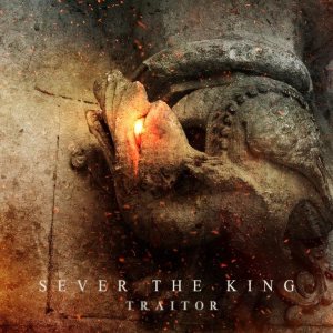 Sever the King - Traitor