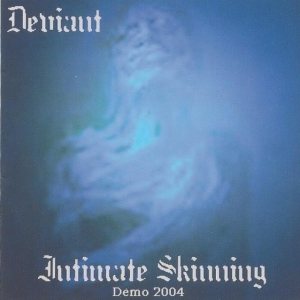 The Deviant - Intimate Skinning