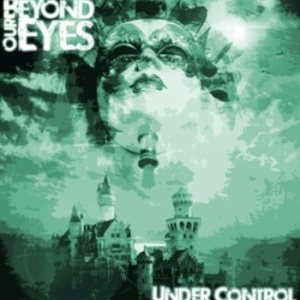 Beyond Our Eyes - Under Control