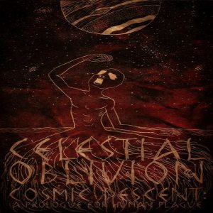 Celestial Oblivion - Cosmic Descent: a Prologue for Human Plague