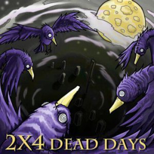 2X4 - Dead Days