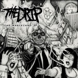 The Drip - The Wasteland EP