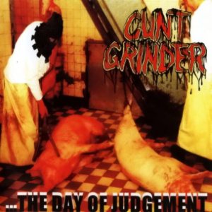 Cunt Grinder - ...the Day of Judgement
