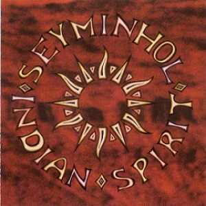 Seyminhol - Indian Spirit