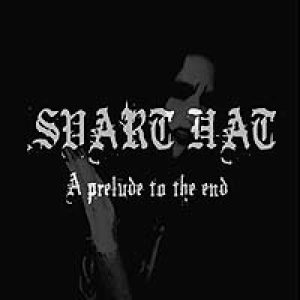 Svart Hat - A Prelude to the End