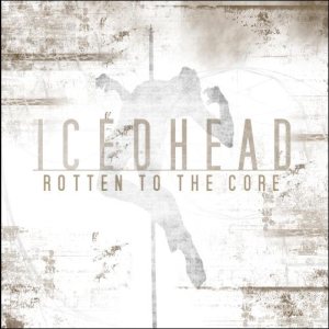 Icedhead - Rotten to the Core