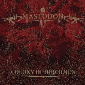 Mastodon - Colony of Birchmen