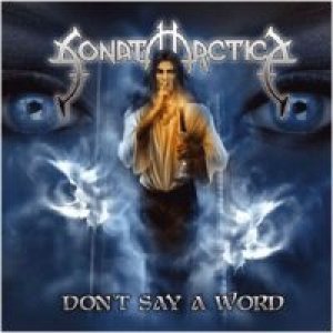 Sonata Arctica - Don't Say a Word