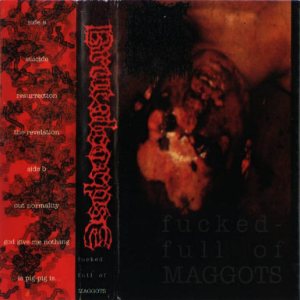 Brutal Corpse - Fucked Full of Maggots