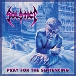 Solstice - Pray for the Sentencing