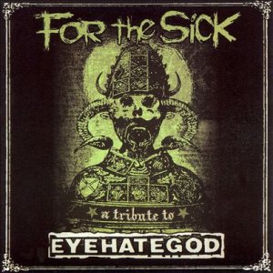 Various Artists - For the Sick: a Tribute to Eyehategod