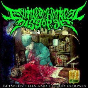 Extracorporeal Disgorge - Between Flies and Putrid Corpses