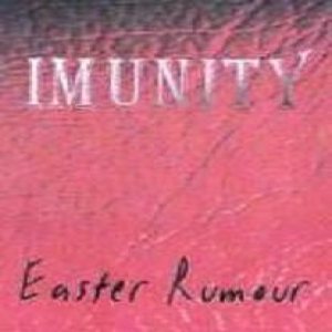 Imunity - Easter Rumour